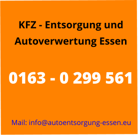 KFZ - Entsorgung und  Autoverwertung Essen  0163 - 0 299 561  Mail: info@autoentsorgung-essen.eu